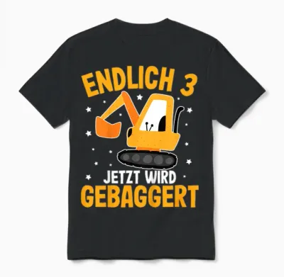 Children's Construction Site Finally 3 Years Now Wird Gebaggert Boys' Digger T-Shirt, Black Unisex T-Shirt - Black