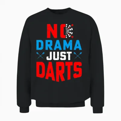 No Drama Just Darts - Funny Dart Thrower and Dart Unisex Sweatshirt - Black