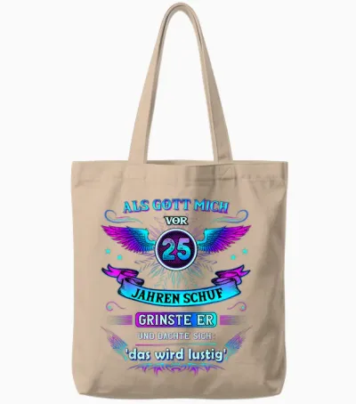 Als Gott Mich Vor 25 Jahren Schuf Grinste Er 25. Geburtstag Tote Bags - Natural