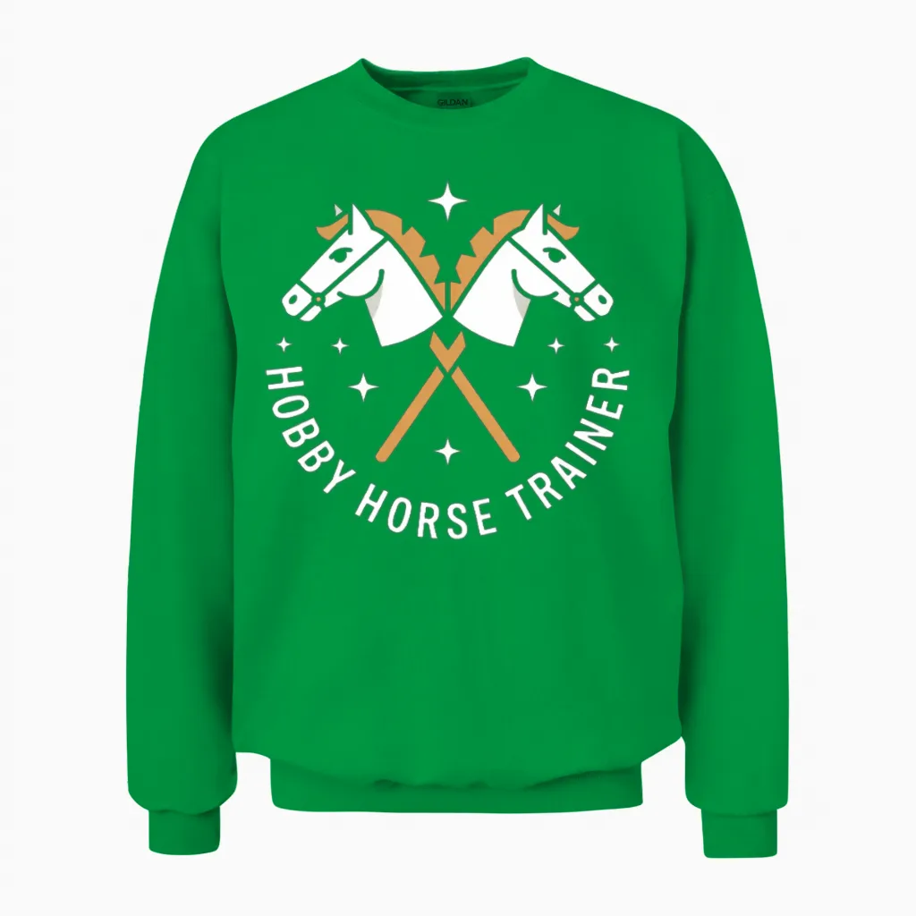Hobby Horse Trainer Lovers Gift Unisex Sweatshirt in Irish Green