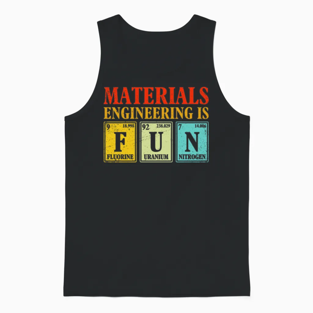 Materials Engineering Is Fun β Science Humor Unisex Tank Top in Black