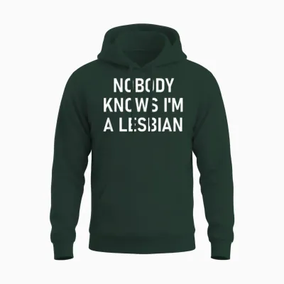 Nobody Knows I'm a Lesbian, Gay, Pride, Lbgt, Funny, Family T-Shirt Small Unisex Hoodie - Forest