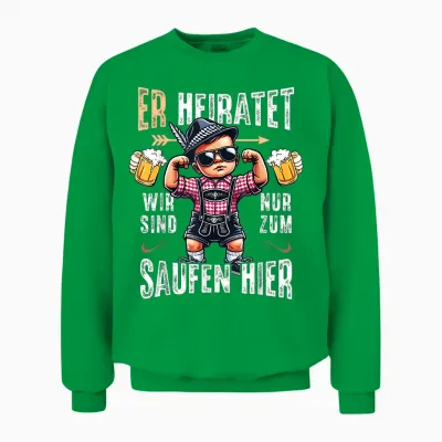 Junggesellenabschied Männer Jga T-Shirt Polterabend Poltern Unisex Sweatshirt - Irish Green
