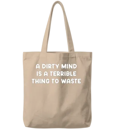 Dirty Mind Quote Tote Bags - Natural