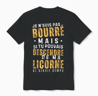 Homme Pas Bourré Mais Descends De Ma Licorne - Humour Apéro Unisex T-Shirt - Black