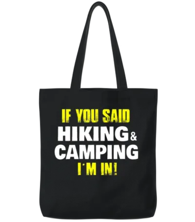 If You Said Hiking Camping Im in Nature Funny Hike Tote Bags - Black