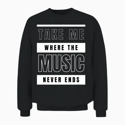 Take Me Where the Music Never Ends Unisex Sweatshirt - Black