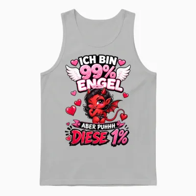 Ich Bin 99 Prozent Engel Aber Puhhh Diese 1 Spruch Frau Unisex Tank Top - Ash