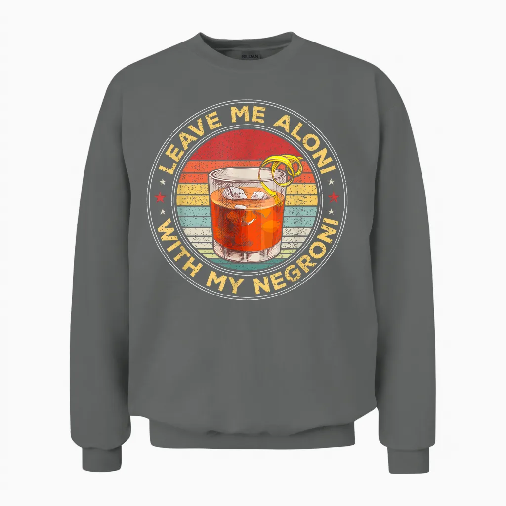 Lass Mich Allein, Wenn Mein Negroni-Cocktailtrinker Trinkt Unisex Sweatshirt in Graphite Heather