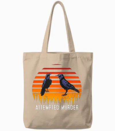 Attempted Murder Two Crows on Branch Literary Pun Tote Bags - Natural