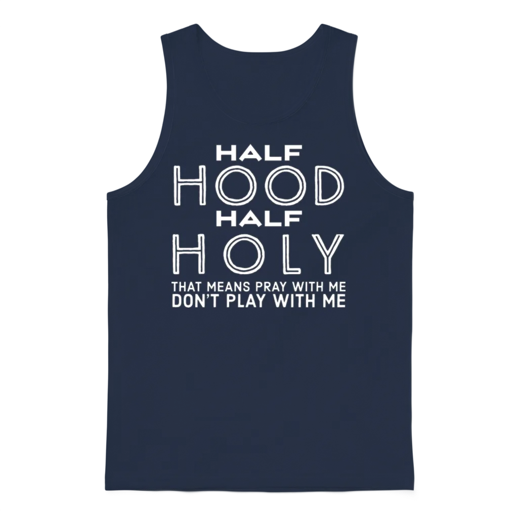 Half Hood Half Holy - Funny Christian Quotes Unisex Tank Top - Navy