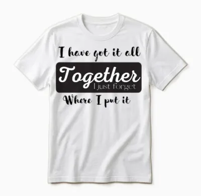 I Have Got It All Together Unisex T-Shirt - White