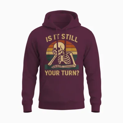 Gamer Funny Is It Still Your Turn Brettspiel Unisex Hoodie - Maroon