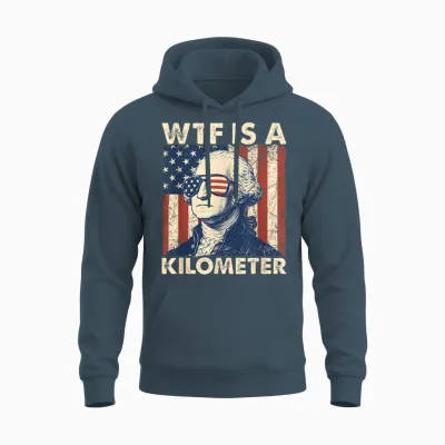 4th of July Wtf Is a Kilometer Funny Patriotic Men Women Unisex Hoodie - Dark Heather