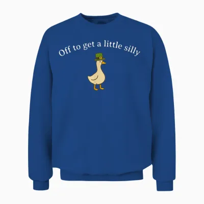 Funny off to Get Little Silly Goose Party St Patricks Day Unisex Sweatshirt - Royal