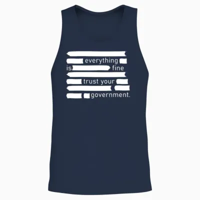 Everything Is Fine Trust Your Government Unisex Tank Top - Navy