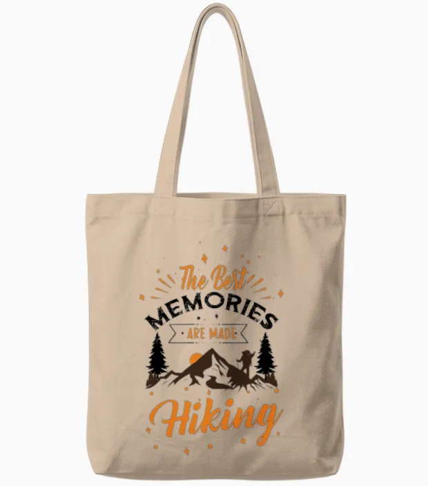 The Best Memories Are Made Hiking Tote Bags in Natural