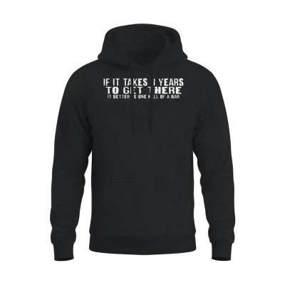 If It Takes 3 Years to Get There 4 Unisex Hoodie - Black