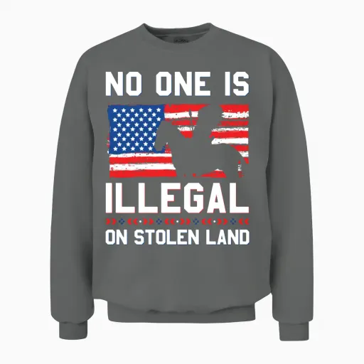 No One Is Illegal on Stolen Land Native Americans Unisex Sweatshirt in Graphite Heather