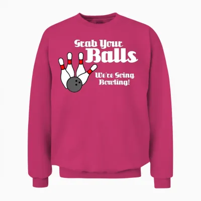 Grab Your Balls... Unisex Sweatshirt - Heliconia