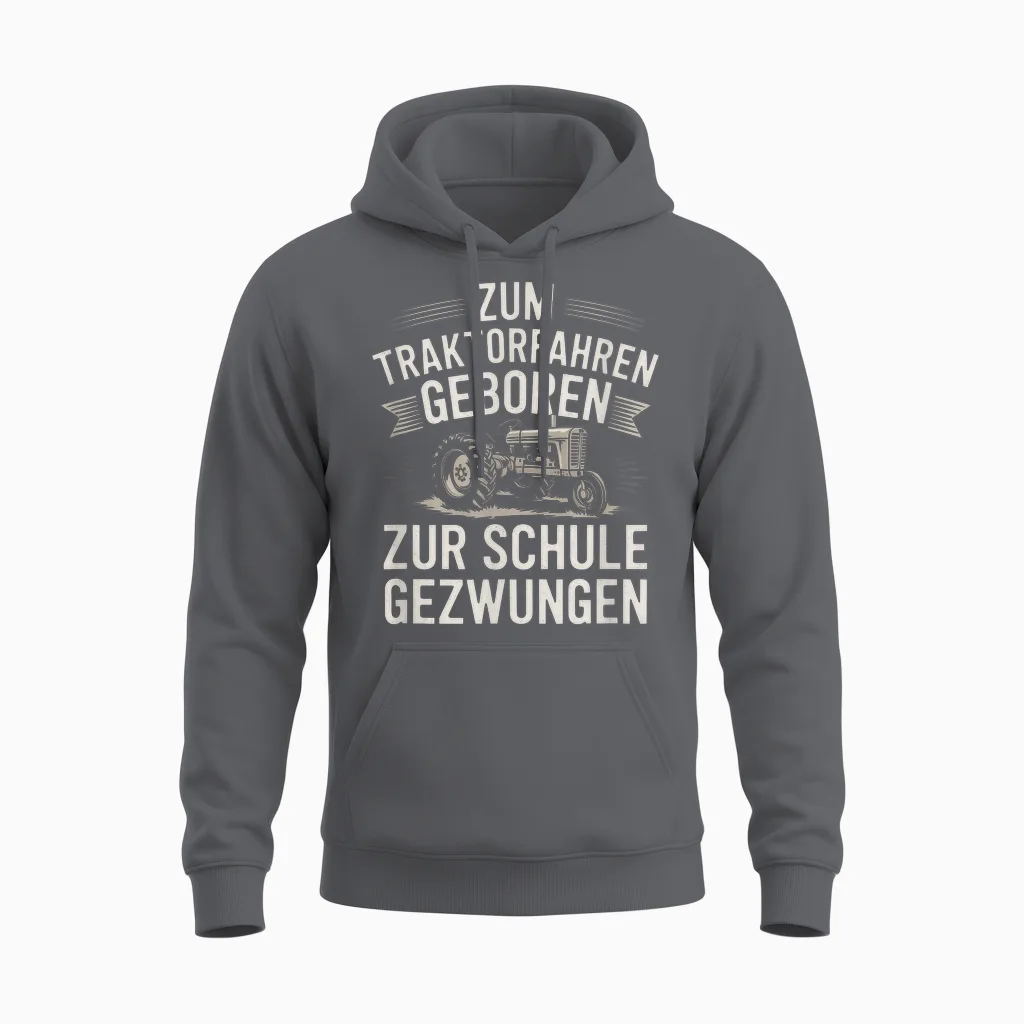 Zum Traktorfahren Geboren Zur Schule Gezwungen Unisex Hoodie in Charcoal