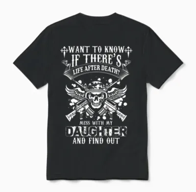Daughter-Mess with My Daughter and Find Out Unisex T-Shirt - Black