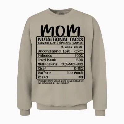 Mom, Nutritional Facts, Funny Mom Gift Unisex Sweatshirt - Sand