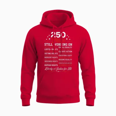 Stars, Stripes and Human Rights 250 Years Still Working On Unisex Hoodie - Red