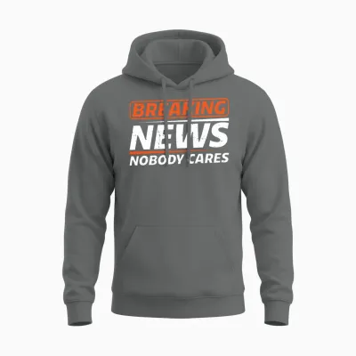 Breaking News, Nobody Cares 14 Unisex Hoodie - Graphite Heather
