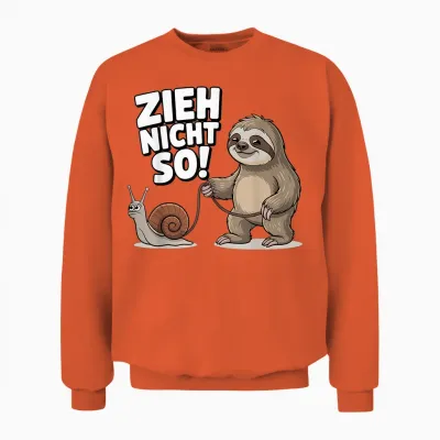 Lustige Tshirts Männer Zieh Nicht So Entspannter Lebensstil Unisex Sweatshirt - Orange