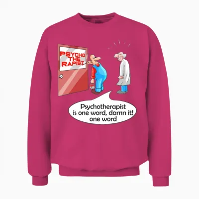 Psycho the Rapist - Funny Psychology & Therapist Unisex Sweatshirt - Heliconia