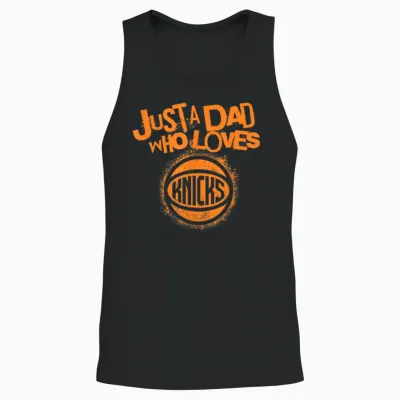 Nba New York Knicks Fathers Day Just a Dad Who Loves Unisex Tank Top - Black