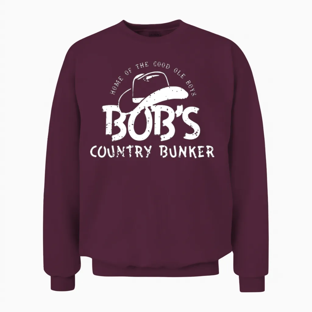 Home of the Good Ole Boys Bob's Country Bunker Unisex Sweatshirt in Maroon