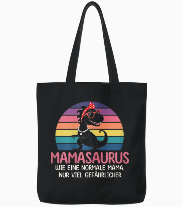 Mamasaurus Wie Eine Normale Mama Nur Viel Gefährlicher Mama Tote Bags in Black