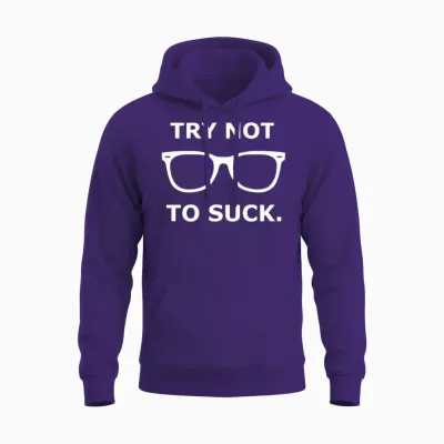 Try Not to Suck Unisex Hoodie - Purple