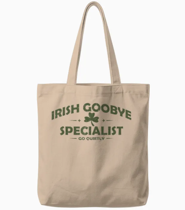 Irish Goodbye Specialist Funny St Patrick’s Day Men Women Tote Bags in Natural