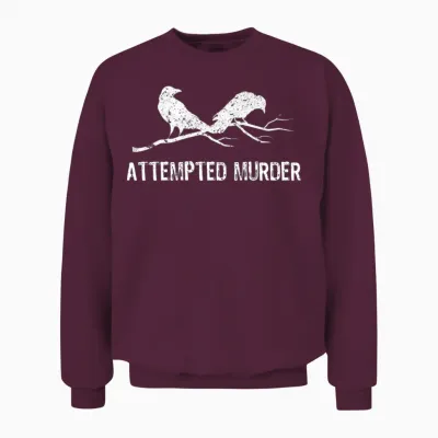 Crows Attempted Murder Funny Crow Meme Bird 1bk2 Unisex Sweatshirt - Maroon