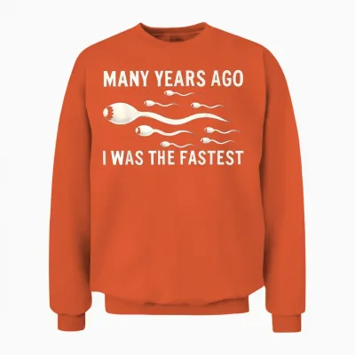 Many Years Ago I Was the Fastest Funny T-Shirt, Black Unisex Sweatshirt - Orange