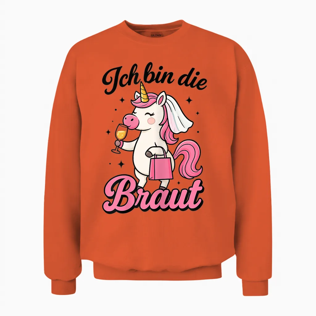 Ich Bin Die Braut Einhorn Junggesellenabschied Frauen Jga Unisex Sweatshirt in Orange