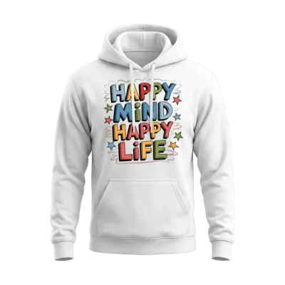 Quotes Happy Mind Happy Life Unisex Hoodie - White