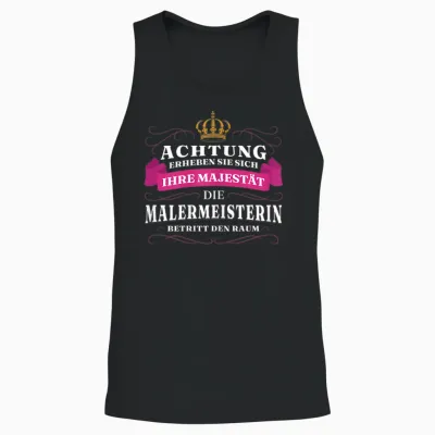 Achtung Ihre Majestät Die Malermeisterin Unisex Tank Top - Black
