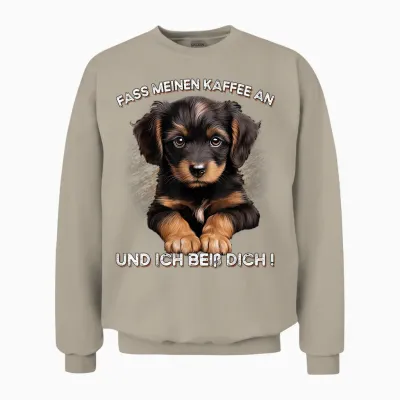 Fass Meinen Kaffee an Und Ich Beiß Dich Unisex Sweatshirt - Sand