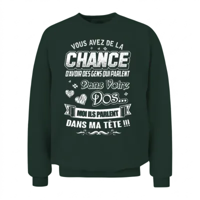 You Are Lucky to Have People Who Speak Unisex Sweatshirt - Forest