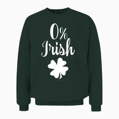 Zero Percent Irish Funny St Patricks Day Unisex Sweatshirt - Forest