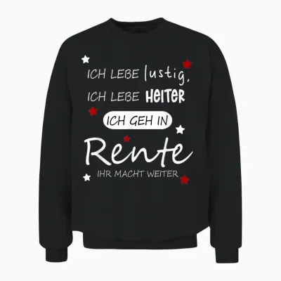 Funny Funny Humour T-Shirt with German Text "ich Geh in Rente [german Language], Black Unisex Sweatshirt - Black