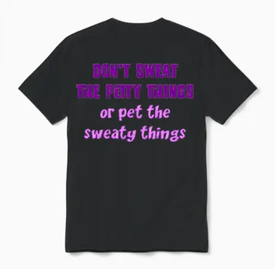 Dont Sweat the Petty Things Travel Unisex T-Shirt - Black