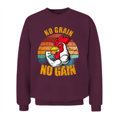 Funny Chicken Fitness Bodybuilder Say No Grain No Unisex Sweatshirt - Maroon