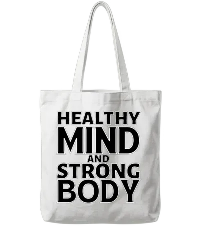 Healthy Mind and Strong Body Tote Bags - White