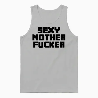 Sexy Motherfucker Unisex Tank Top - Ash