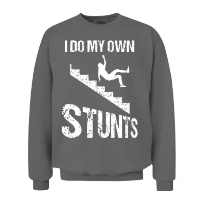 I Do My Own Stunts | Cool Clumsy Stuntman Joke Unisex Sweatshirt - Graphite Heather